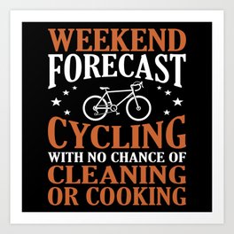 Weekend Forecast Cycling Funny Bike Memes Art Print | Bicycle Meme, Graphicdesign, Cycologist Shirt, Bicylce Pun, Cycling Memes, Nature Bicycle, Training Wheels, Bike Puns, Geometric Bicycle, Funny Bike Memes 