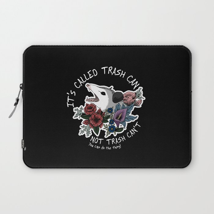 Possum with flowers - It's called trash can not trash can't Laptop Sleeve