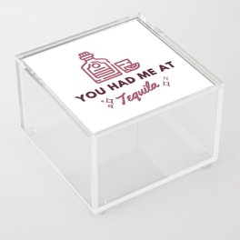 You Had Me At Tequila Cute Partying Humor Acrylic Box