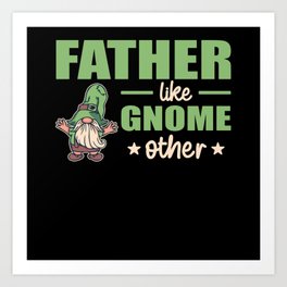 Father Like Gnome Other Funny Father's Day Gift Art Print