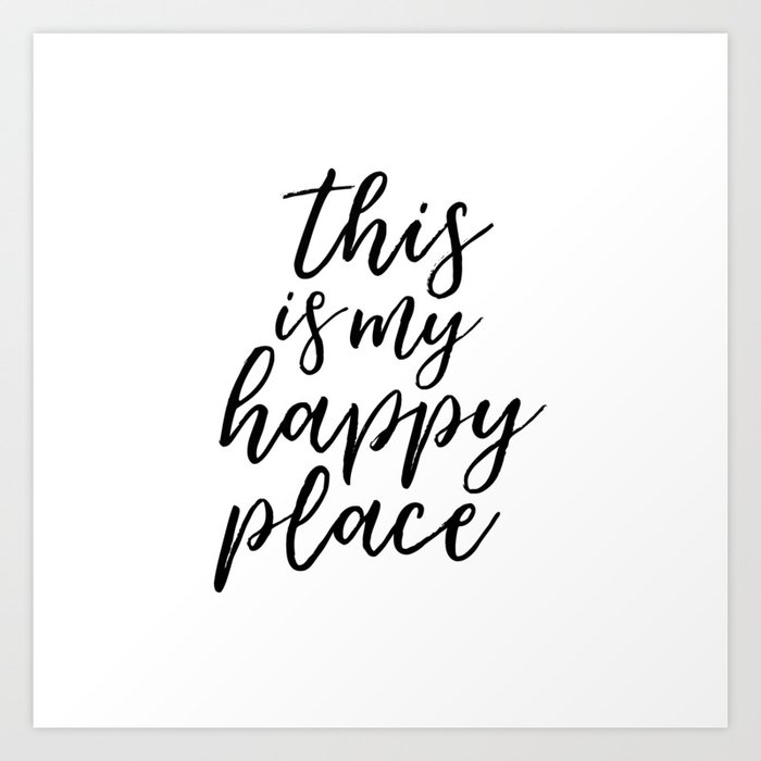 This is my Happy Place Art Print