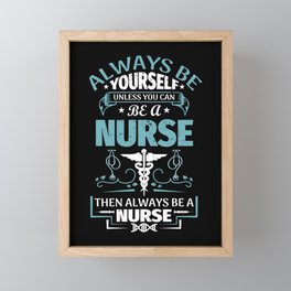 Always Be A Nurse Funny Vintage Retro Typography Framed Mini Art Print