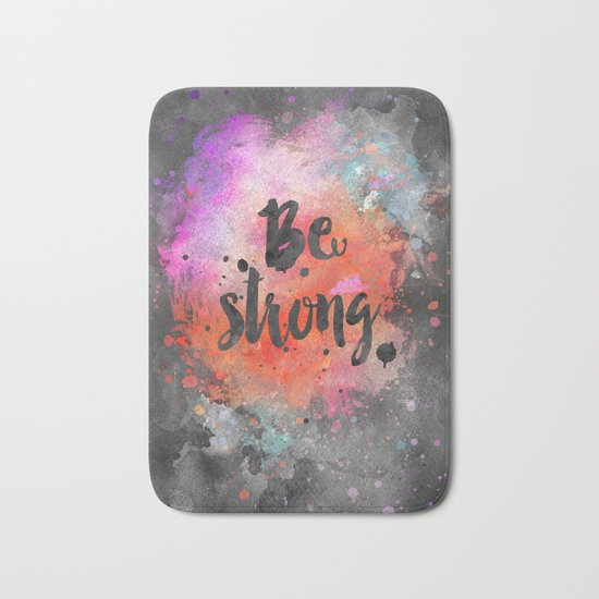 Be strong motivational watercolor quote Bath Mat