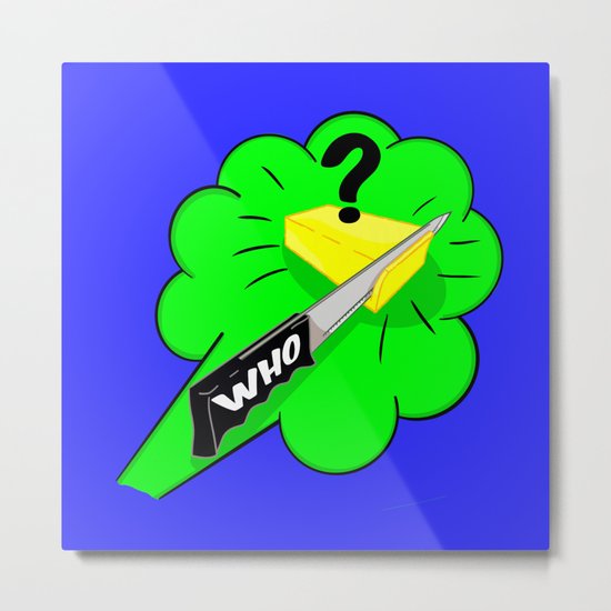 Fart, Who Cut The Cheese Metal Print