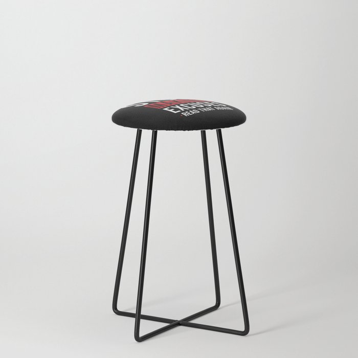 Stop making Excuses Counter Stool