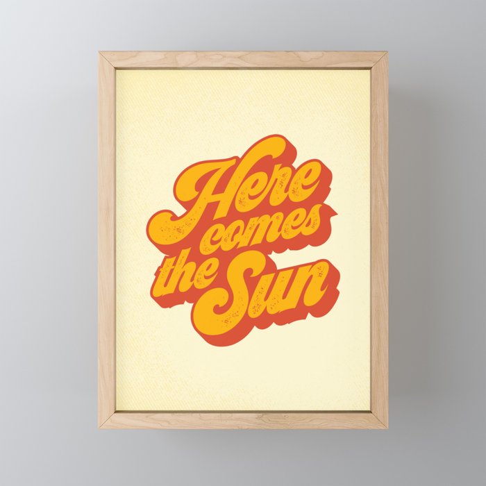 Here Comes The Sun | Retro 70s Typography Framed Mini Art Print