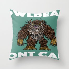 Owlbear Dont Care Throw Pillow
