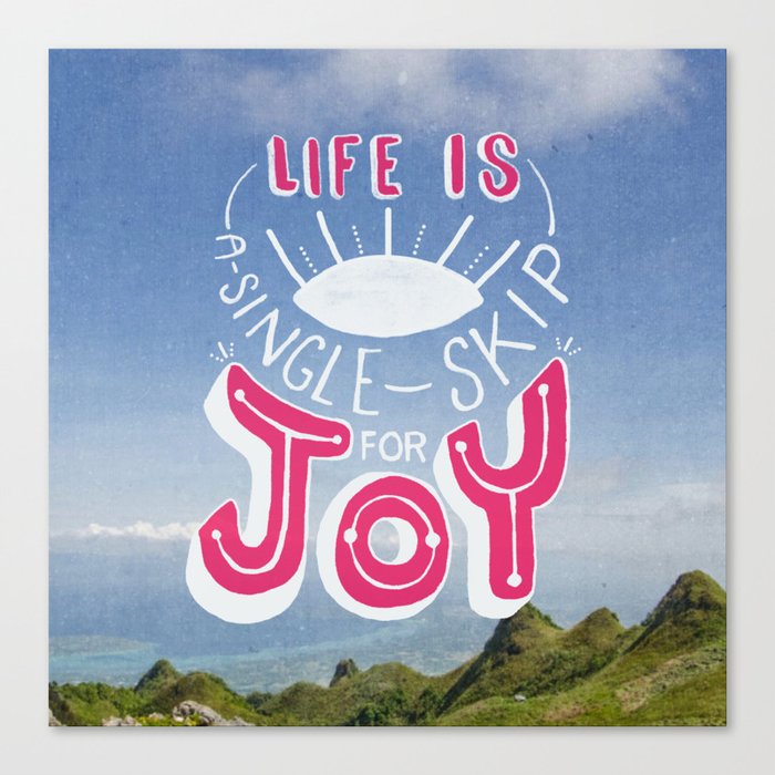 Life is A Single Skip for Joy Canvas Print