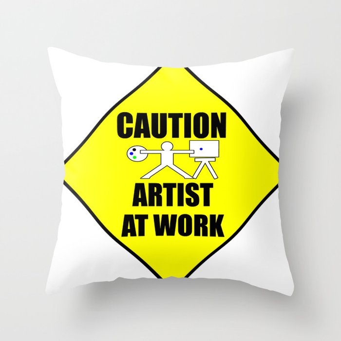 artist at work sign  Throw Pillow