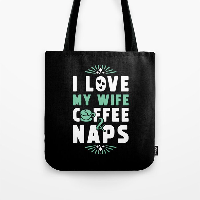 Wife Coffee And Nap Tote Bag