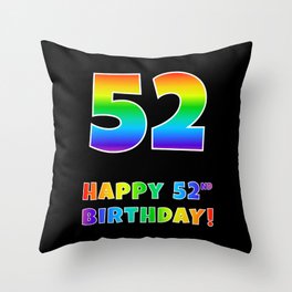 [ Thumbnail: HAPPY 52ND BIRTHDAY - Multicolored Rainbow Spectrum Gradient Throw Pillow ]