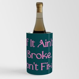 If ain't broke don't fix Wine Chiller