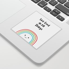 Positive Quote with Rainbow: Colorful See Good in All Things Sticker