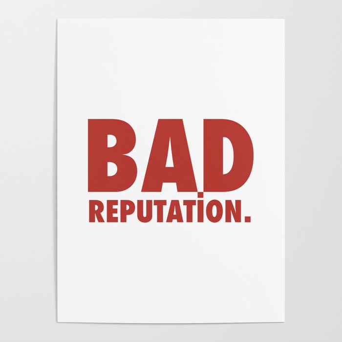 Bad Reputation Red Poster By Piss Vinegar Society6