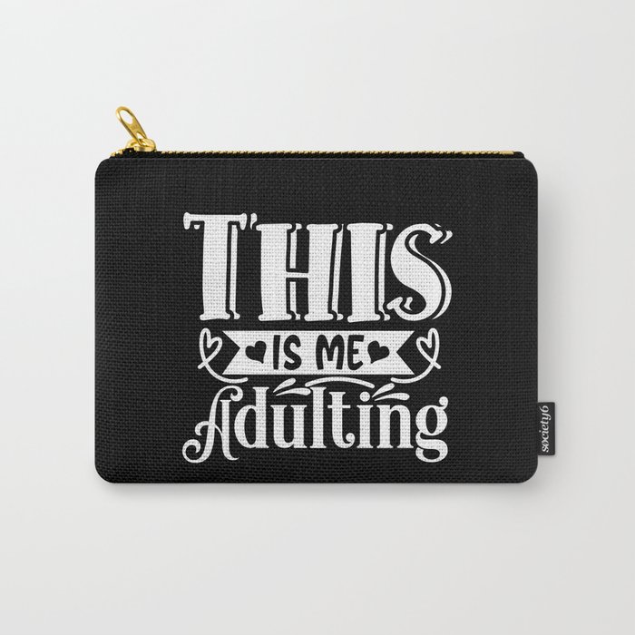 This Is Me Adulting Carry-All Pouch