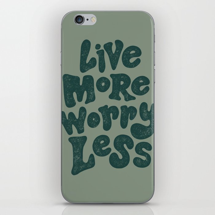 Live More, Worry Less iPhone Skin