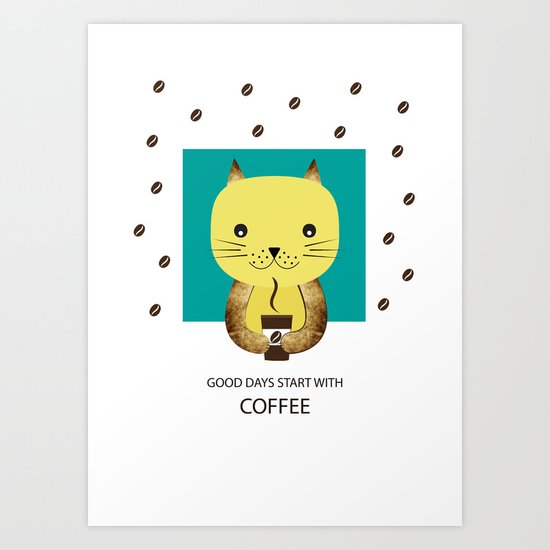 Good days start with coffee Art Print