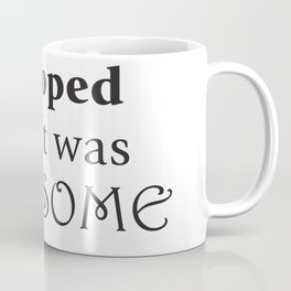 I pooped and it was awesome. Coffee Mug