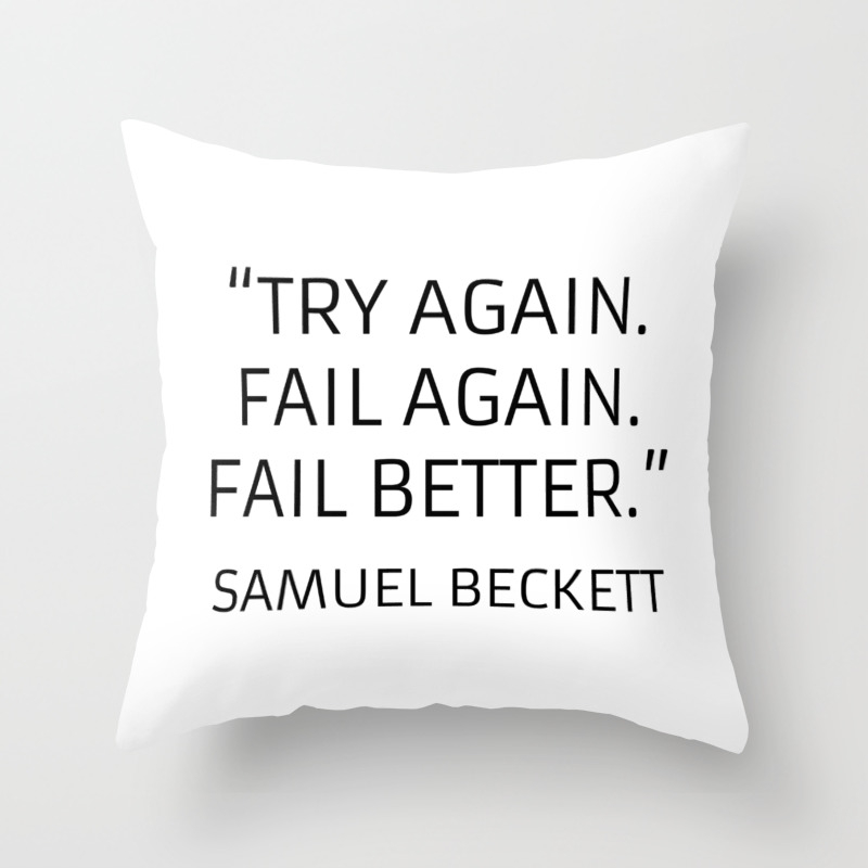 Existentialism Quotes Try Again Samuel Beckett Throw Pillow By Myrainbowlove Society6