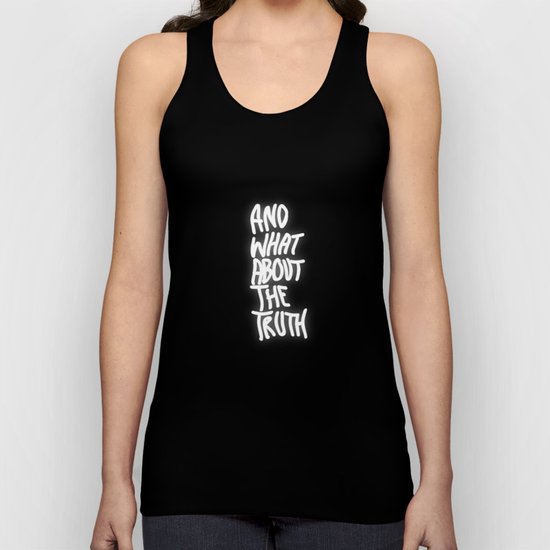 And What About The Truth Unisex Tank Top