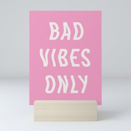 Bad Vibes Only Hot Pink Mini Art Print
