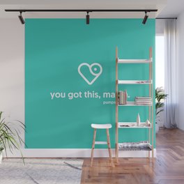 you got this, mama Wall Mural