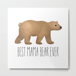 Best Mama Bear Ever Metal Print | Mothersdaygift, Comic, Illustration, Bestmomever, Cartoon, Digital, Numberonemom, Mamabear, Mothersday, Mommy 