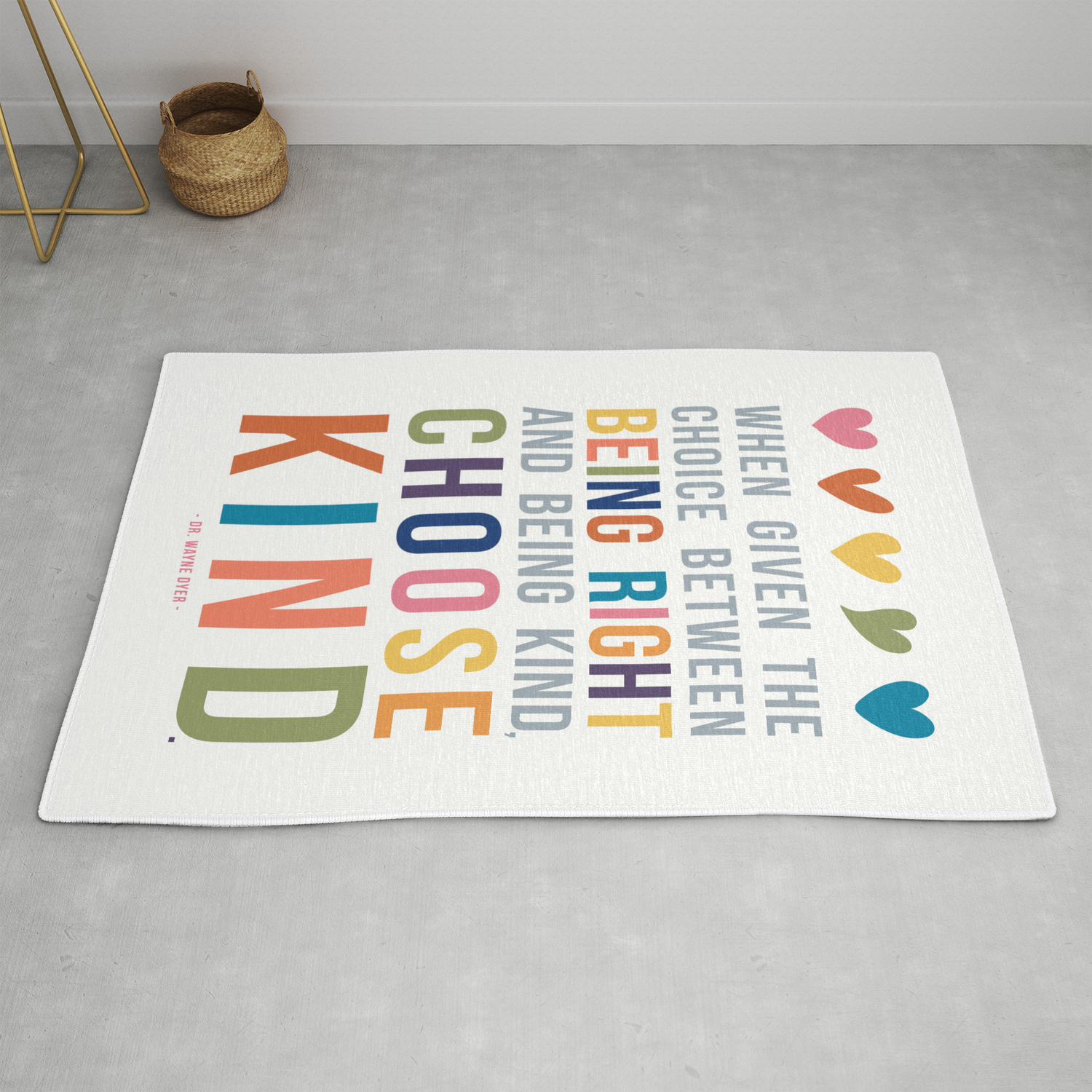 When Given The Choice Between Being Right And Being Kind Choose Kind Quote Art Rug By Mungavision Society6