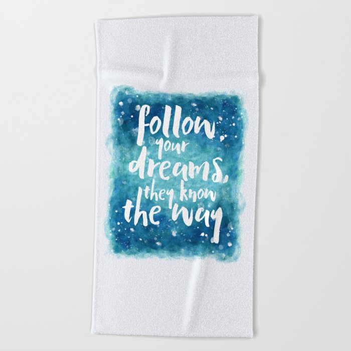 Follow Your Dreams Motivational Quote Beach Towel By Thedailyquotes