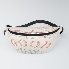 Today is a Good Day Typography Modern Vintage Positive Affirmation Quotes Illustration Art Print Fanny Pack