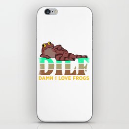 DILF Damn I Love Frogs - Funny Saying Frog-Amphibian Lovers iPhone Skin