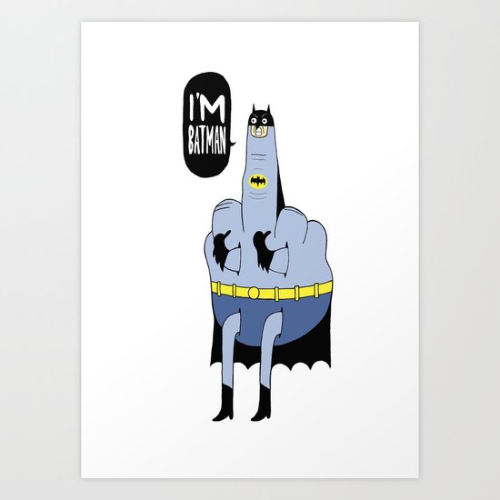 I'm Bat Man Art Print