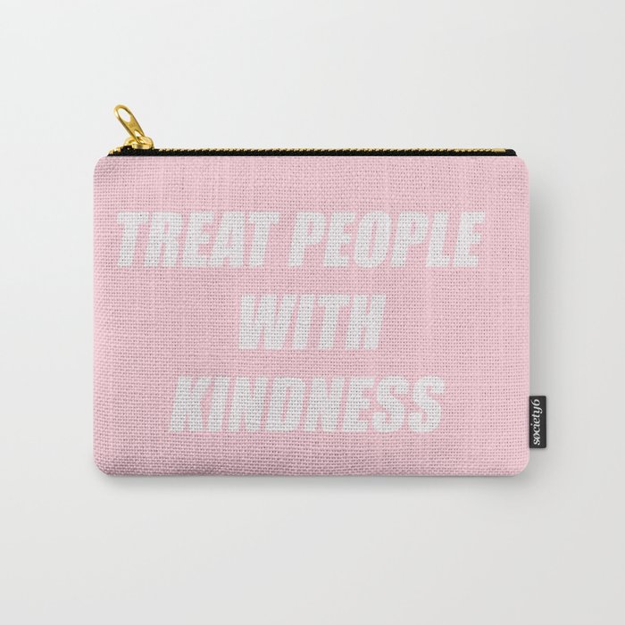 Treat People With Kindness Carry-All Pouch