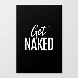 Get Naked Canvas Print