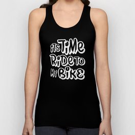 Its Time To Ride My Bike Unisex Tank Top