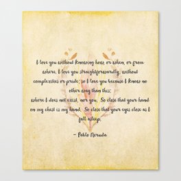 Pablo Neruda Love Poem Canvas Print