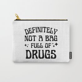 Definitely Not A Bag Full Of Drugs Carry-All Pouch