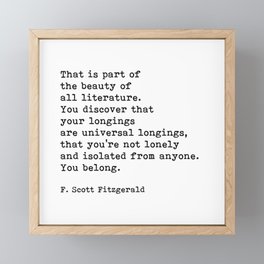 That Is Part Of The Beauty Of All Literature, F. Scott Fitzgerald Quote Framed Mini Art Print