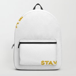 Quarantine Stay Home Gift Sayings Like a Good Neighbor Stay Over there Backpack
