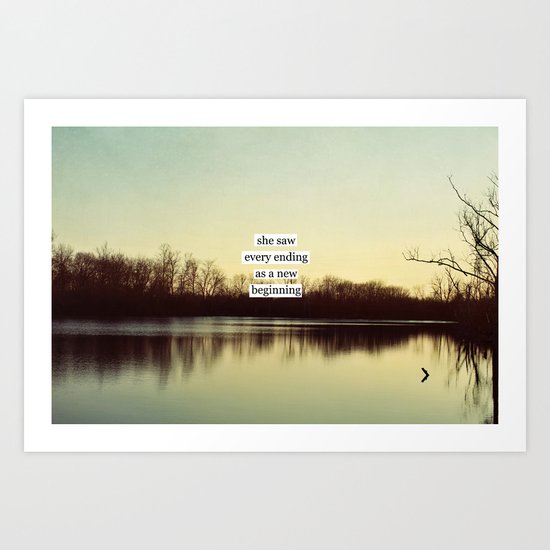 she saw every ending as a new beginning Art Print