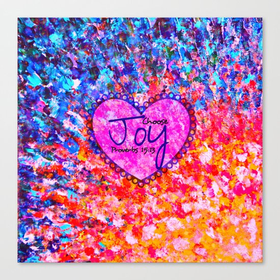 CHOOSE JOY Christian Art Abstract Painting Typography Happy Colorful Splash Heart Proverbs Scripture Canvas Print