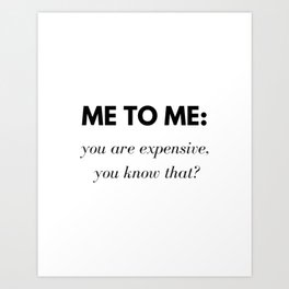 Fabulous, Expensive, Girl Art Print