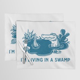 I'm living in a swamp Placemat