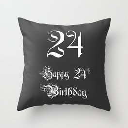 [ Thumbnail: Happy 24th Birthday - Fancy, Ornate, Intricate Look Throw Pillow ]
