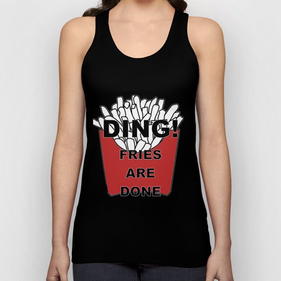 Fries Are Done Unisex Tank Top
