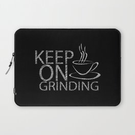 Keep on grinding Laptop Sleeve