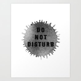 DO NOT DISTURB Art Print
