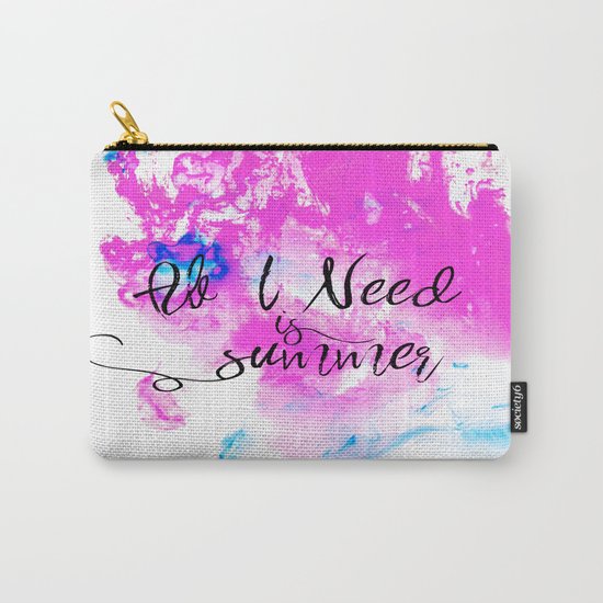 All I need is summer- Pink Dust and cute saying #Society6 Carry-All Pouch
