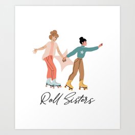Roll Sisters Soul Sister Rollerblades Roller Skating Sister Best Friend Design Art Print