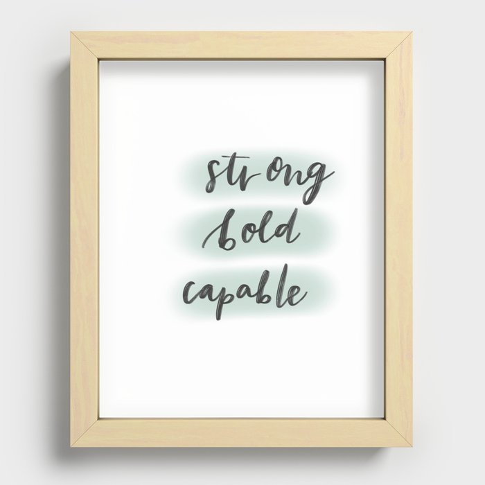 Strong. Bold, Capable Recessed Framed Print